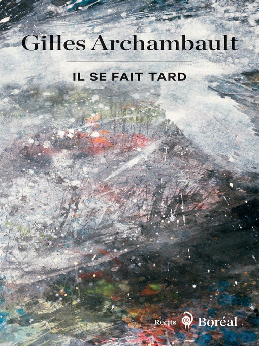 Title details for Il se fait tard by Gilles Archambault - Available